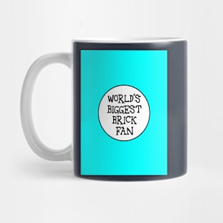 WORLD'S BIGGEST BRICK FAN Mug